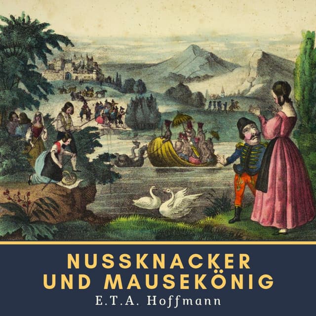 Nussknacker und Mausekönig - Ernst Theodor Amadeus Hoffmann