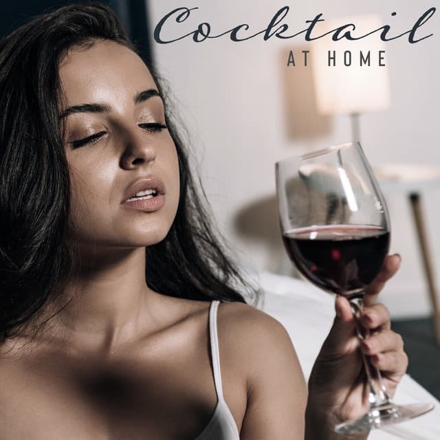 Cocktail at Home: Jazz to Relax and Chill with Wine and Drinks - Jazz Piano Bar Academy