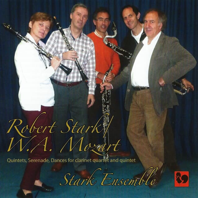 Stark & Mozart: Quintets, Serenade, Dances, Lyric Pieces for Clarinet Groups - Robert Stark