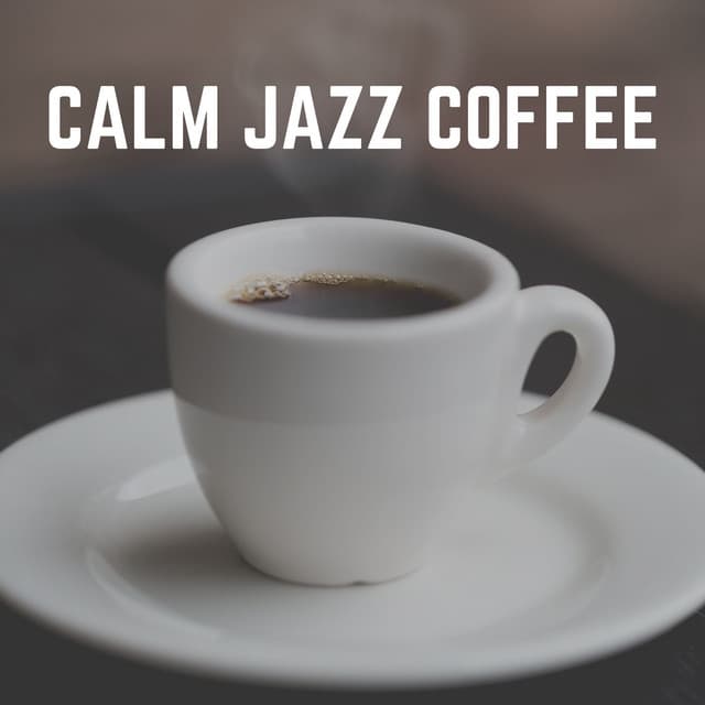 Calm Jazz Coffee - Coffee Shop Jazz Relax