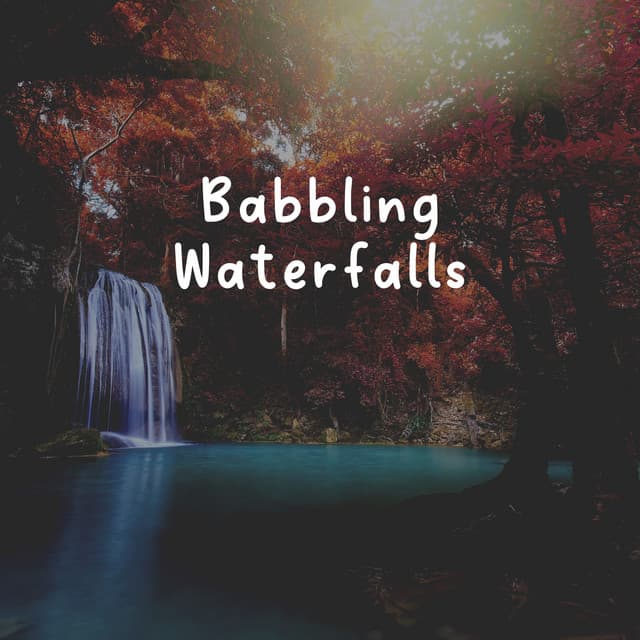 Babbling Waterfalls - Waterfall Sounds