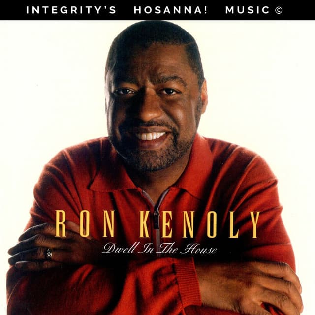 Dwell In the House - Ron Kenoly
