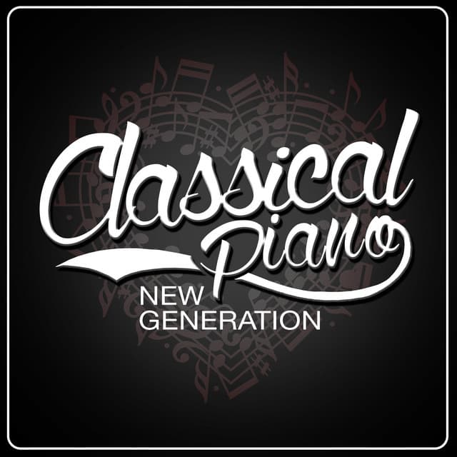 Classical Piano New Generation - Classical New Age Piano Music