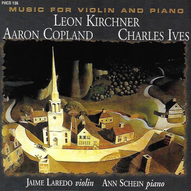 Kirchner, Copland & Ives: Music for Violin & Piano - Jaime Laredo