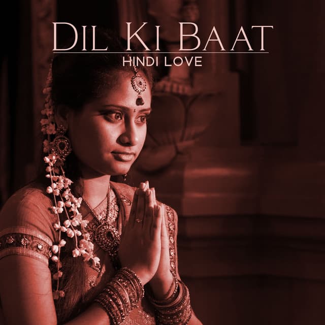 Dil Ki Baat: Hindi Love – New Chillage Hits & Beats - Hindi Band