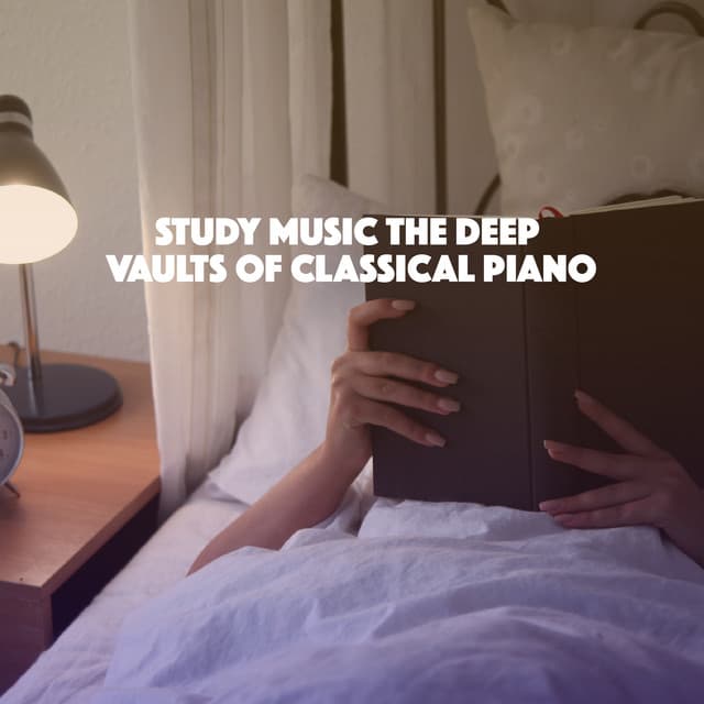 Study Music: The Deep Vaults of Classical Piano - Studying Music Group