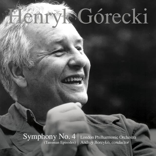Henryk Górecki: Symphony No. 4, Op. 85 - Henryk Górecki