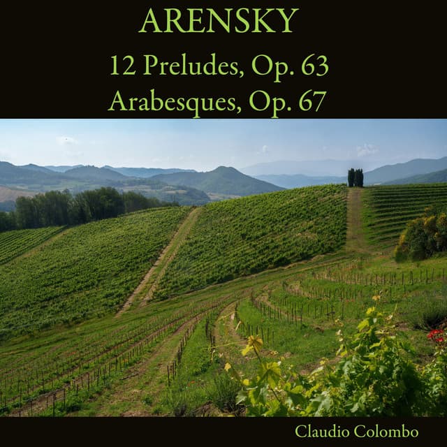 Arensky: 12 Preludes, Op. 63 - Arabesques, Op. 67 - Anton Arensky