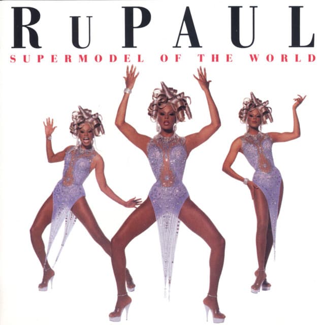 Supermodel of the World - RuPaul