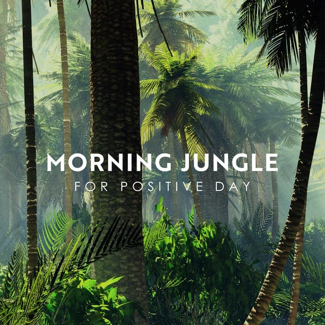 Morning Jungle for Positive Day - Serenity Nature Sounds Academy