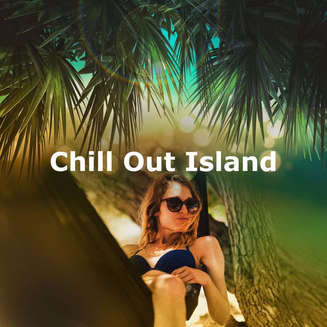 Chill Out Island - Chill Music House
