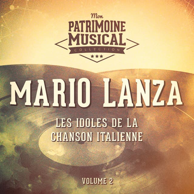 Les idoles de la chanson italienne : Mario Lanza, vol. 2 - Mario Lanza