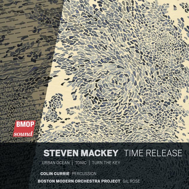 Steven Mackey: Time Release - Steven Mackey