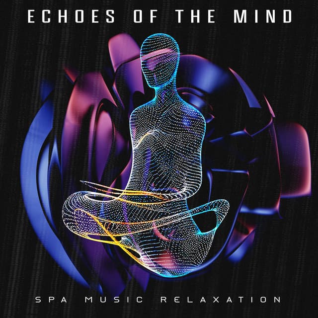 Echoes of the Mind - Spa Music Relaxation