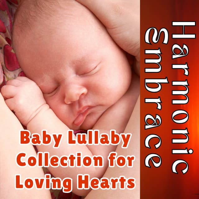 Harmonic Embrace: Baby Lullaby Collection for Loving Hearts - Miracle of Silence