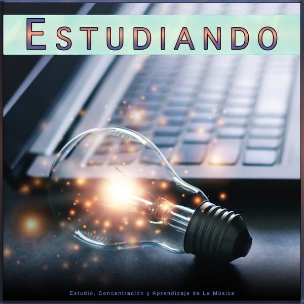 Estudiando: Estudio, Concentración y Aprendizaje de La Música - Colectivo de Música de Estudio