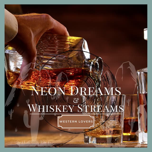 Neon Dreams & Whiskey Streams - Western Lovers