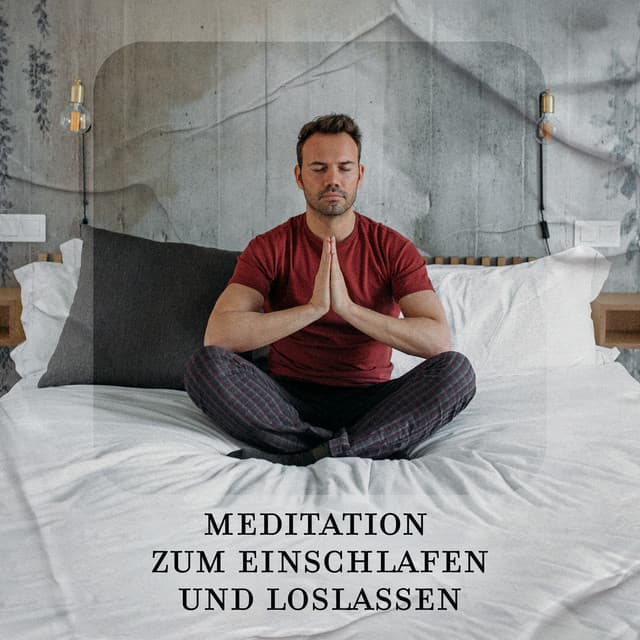 Meditation zum Einschlafen und Loslassen: Einschlafmeditation, Ruhige Musik - Meditationsmusik Sammlung