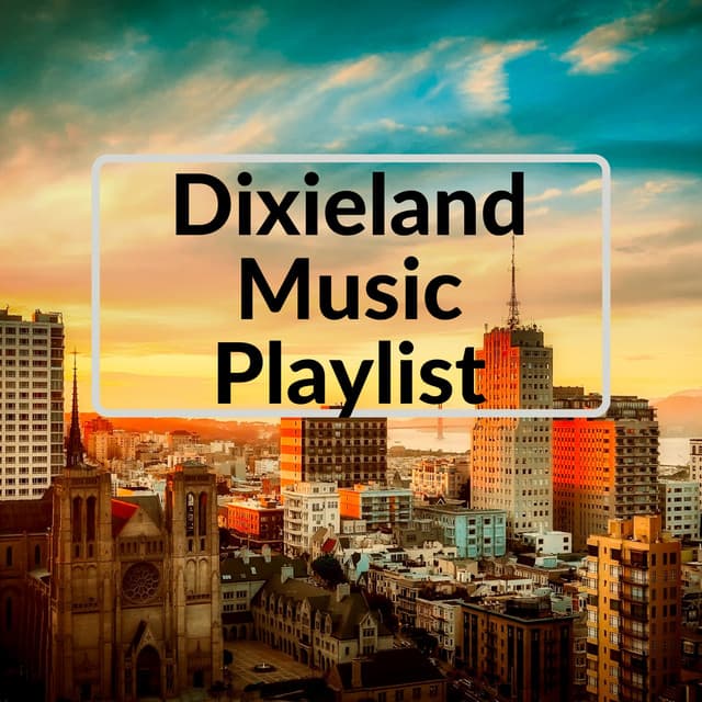 Dixieland Music Playlist - Dixieland Club