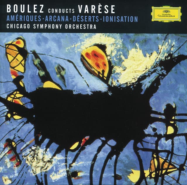Varèse: Amériques; Arcana; Déserts; Ionisation - Edgard Varèse