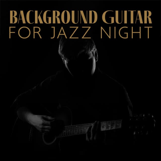 Background Guitar for Jazz Night: Guitar Jazz Fusion - Jazz Guitar Club