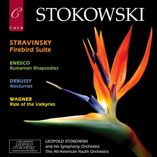 Stravinsky: Firebird Suite - Enescu: Rumanian Rhapsodies - Debussy: Nocturnes - Wagner: Ride of the Valkyries - Leopold Stokowski's Symphony Orchestra
