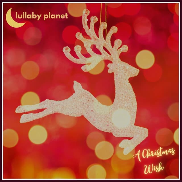 A Christmas Wish - Lullaby Planet