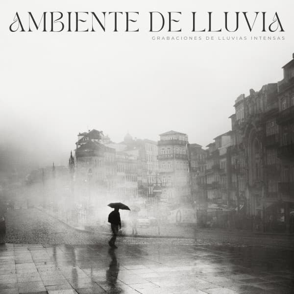 Ambiente De Lluvia: Grabaciones De Lluvias Intensas - Sonidos de la lluvia