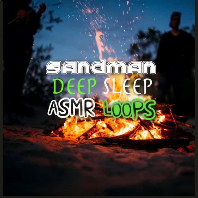 Sandman: Deep Sleep Campfire - ASMR Loops