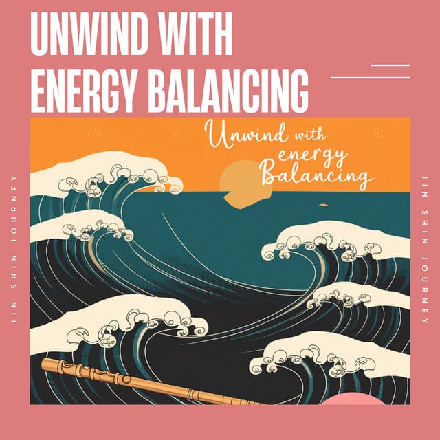 Unwind with Energy Balancing - Jin Shin Journey