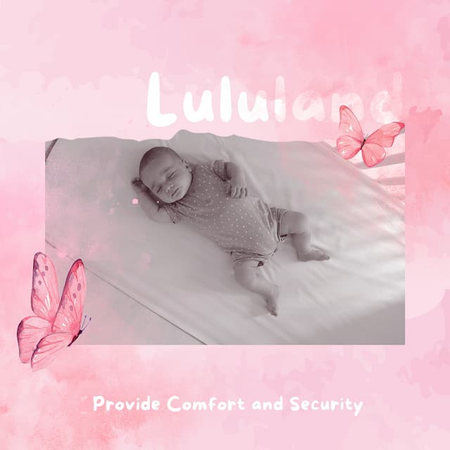 Provide Comfort and Security - Lululand
