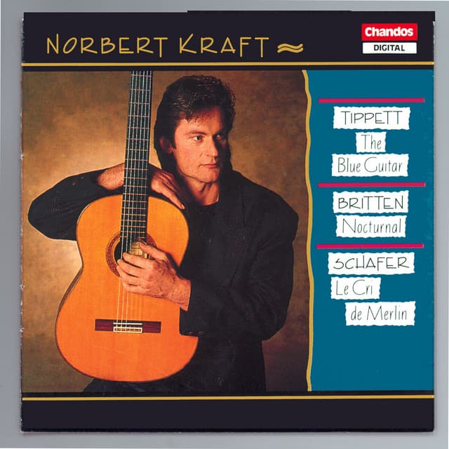 Tippett, Britten & Schafer: Works For Guitar - Norbert Kraft
