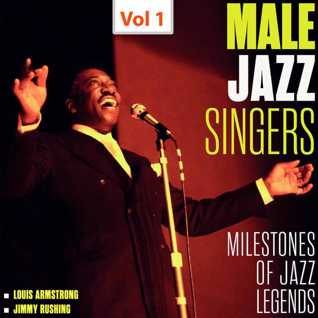 Milestones of Jazz Legends - Male Jazz Singers, Vol. 1 - Louis Armstrong