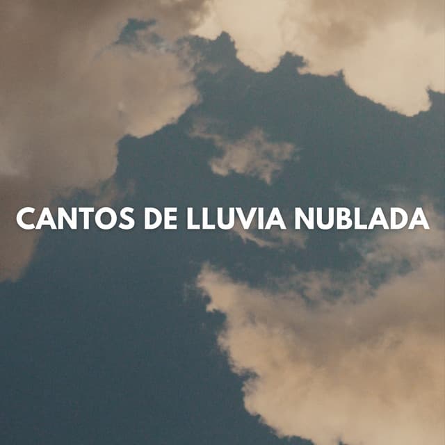 Cantos De Lluvia Nublada - Lluvia y Naturaleza