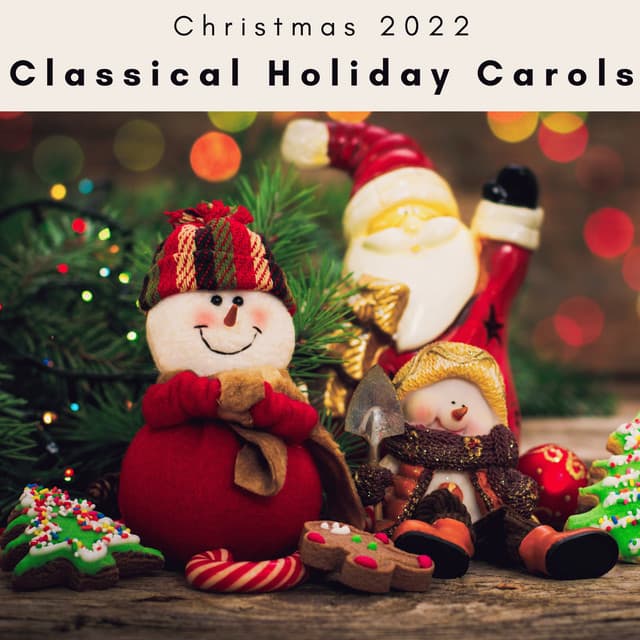 2023 Classical Holiday Carols - Christmas 2022