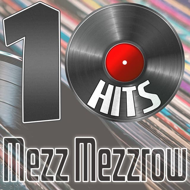 10 Hits of Mezz Mezzrow - Mezz Mezzrow
