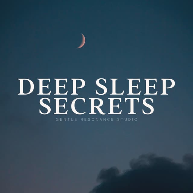 Deep Sleep Secrets - Deep Sleep Music Maestro