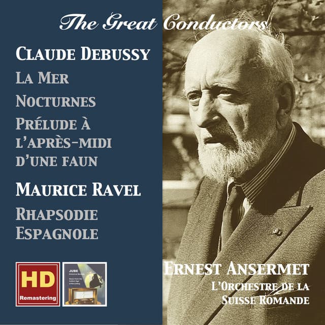 The Great Conductors: Ernest Ansermet Conducts Claude Debussy & Maurice Ravel - Orchestre de la Suisse Romande