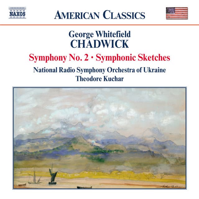 Chadwick: Symphony No. 2 / Symphonic Sketches - George Whitefield Chadwick