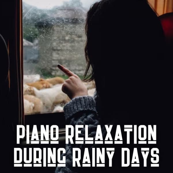 Piano Relaxation during Rainy Days - Piano dust Covers