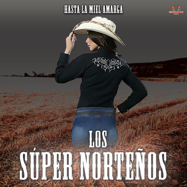 Hasta La Miel Amarga - Los Super Norteños