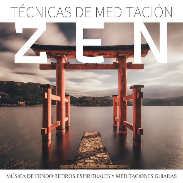 Técnicas de Meditación Zen - Música de Fondo Retiros Espirituales y Meditaciones Guiadas - Reiki Armonía
