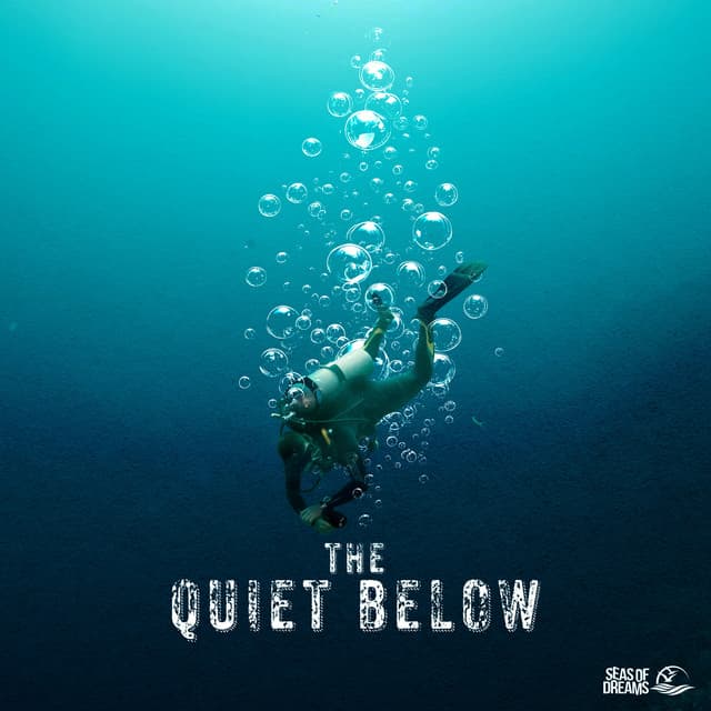 The Quiet Below - Seas of Dreams