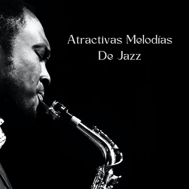 Atractivas Melodías De Jazz - Lista de reproducción de jazz relajado