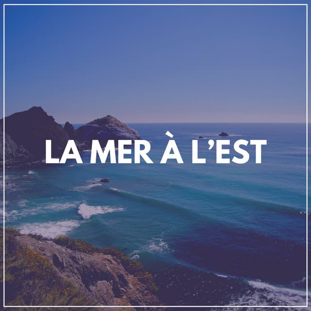 La Mer à L'est - Vagues De L'Ocean