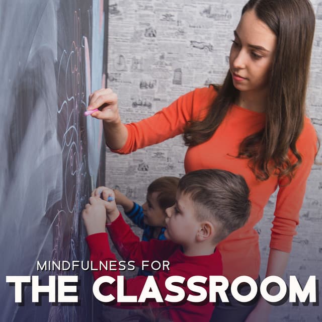 Mindfulness for the Classroom - Mindfullness Kids