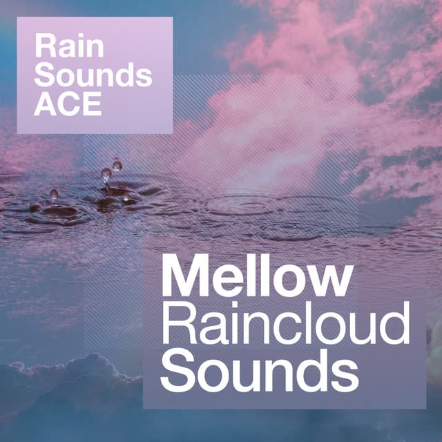Mellow Raincloud Sounds - Rain Sounds ACE