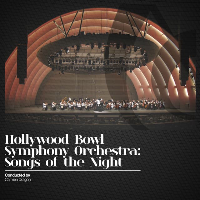 Hollywood Bowl Symphony Orchestra: Songs of the Night - Hollywood Bowl Symphony Orchestra