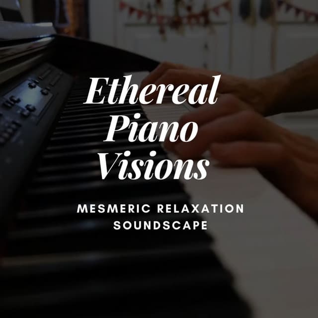 Ethereal Piano Visions: Mesmeric Relaxation Soundscape - Elba