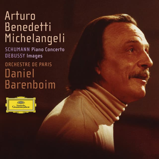 Schumann: Piano Concerto / Debussy: Images - Arturo Benedetti Michelangeli